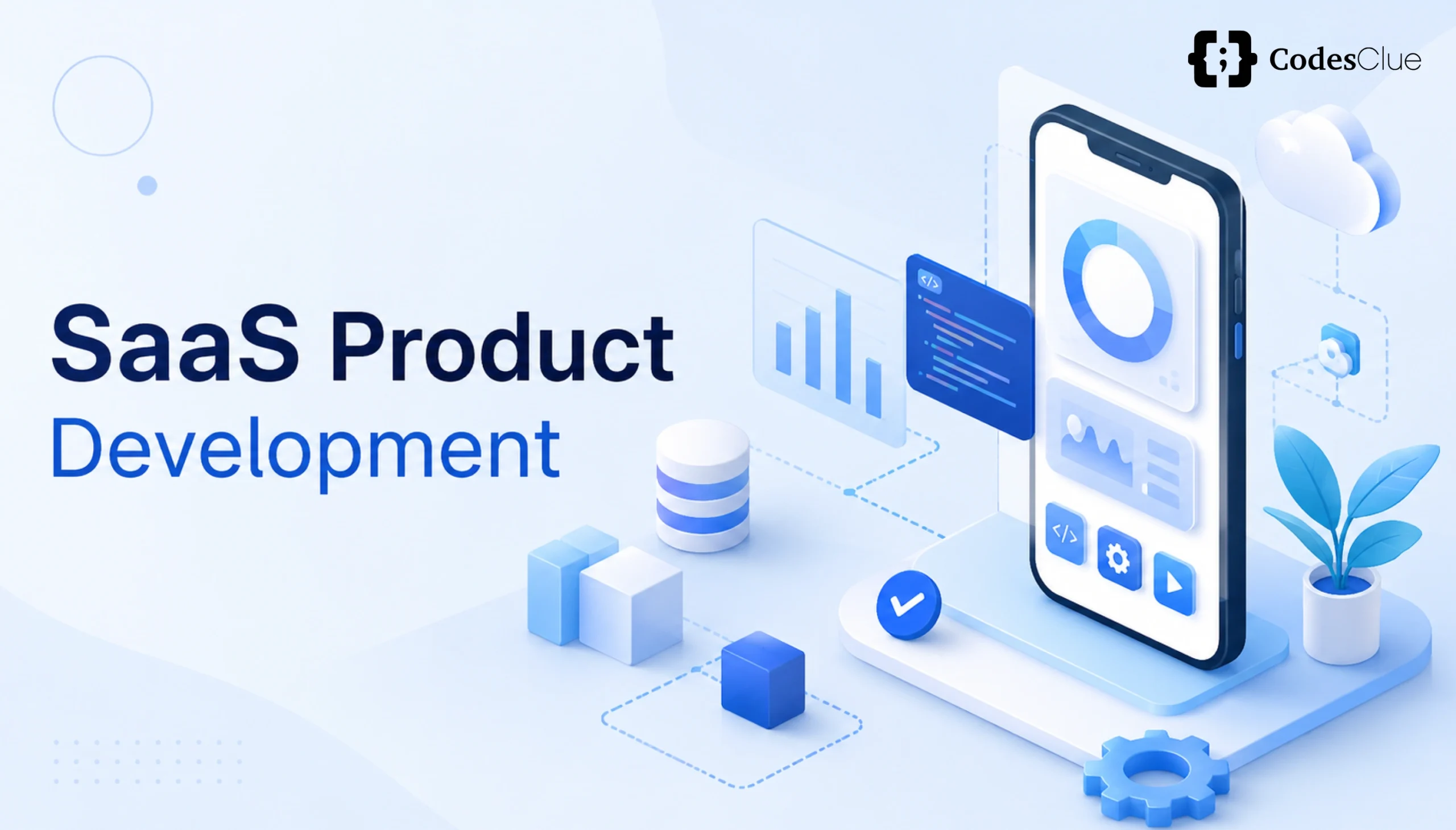 SaaS Development Process: Step-by-Step Guide from Idea to Launch